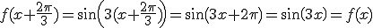 f(x+\frac{2\pi}{3})=sin(3(x+\frac{2\pi}{3}))=sin(3x+2\pi)=sin(3x)=f(x)